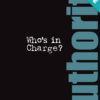 Authority: Who's in Charge?
