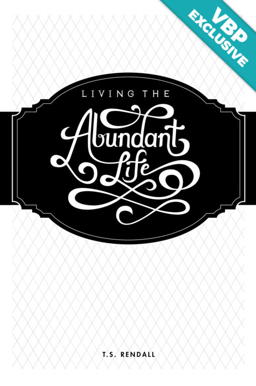 Living the Abundant Life