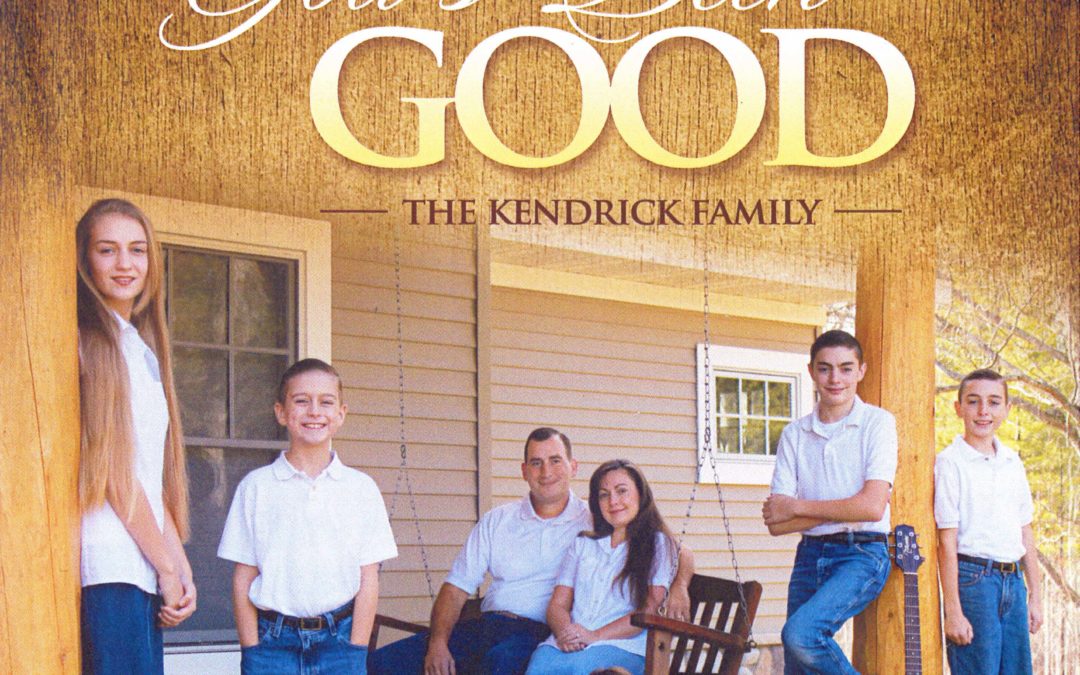 God’s Been Good | The Kendrick Family