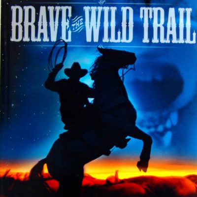 Brave the Wild Trail