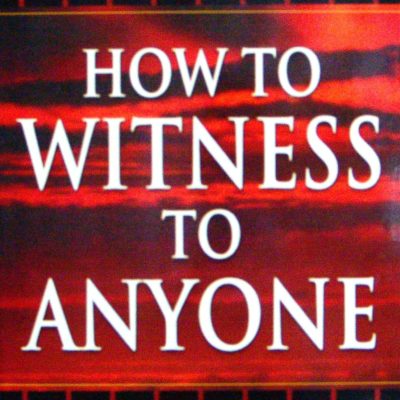 How to Witness to Anyone
