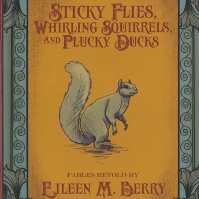 Sticky Flies, Whirling Squirrels, and Plucky Ducks