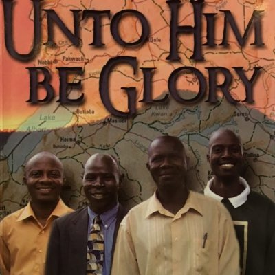 Unto Him Be Glory