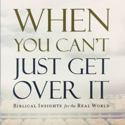 When You Can't Just Get Over It