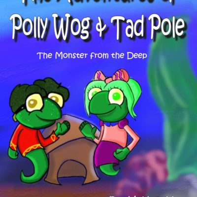 The Adventures of Polly Wog and Tad Pole: The Monster from the Deep