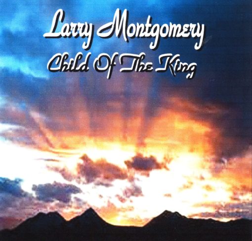Larry Mongomery-child of the King