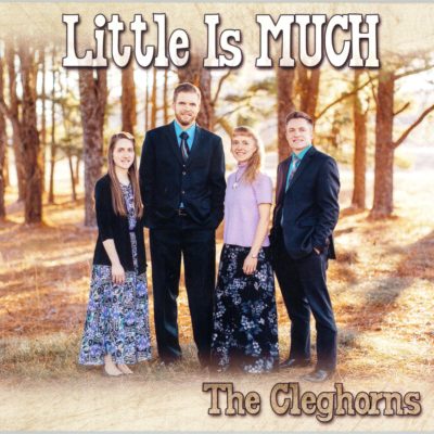 Little is Much—by the Cleghorn Family