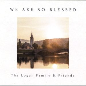 We Are So Blessed—The Logan Family