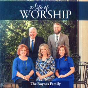 A Life of Worship—The Raynes Family