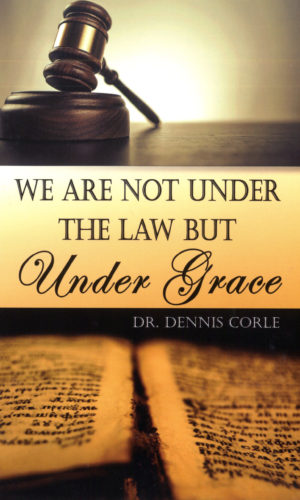 We Are Not Under The Law But Under Grace