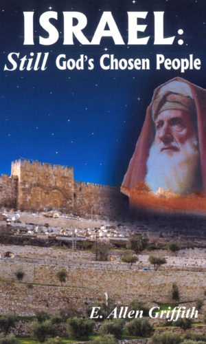 Israel: Still God’s Chosen People
