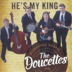 He’s My King—The Doucettes