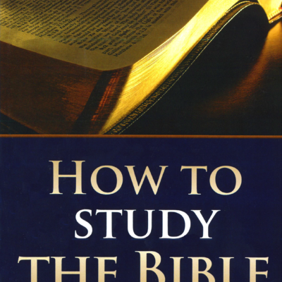 How to Study The Bible