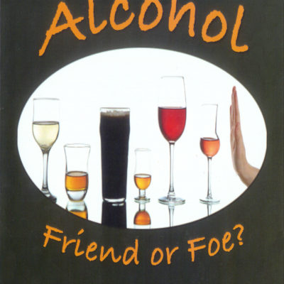 Alcohol, Friend or Foe?