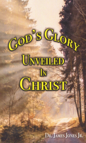 God’s Glory Unveiled In Christ