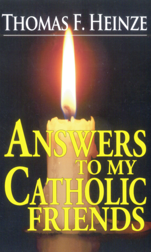 Answers To My Catholic Friends