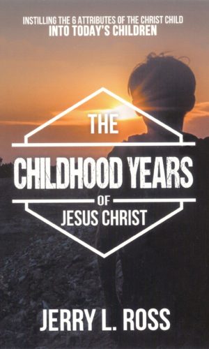 The Childhood Years of Jesus Christ