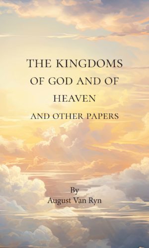 The Kingdoms of God and of Heaven and Other Papers