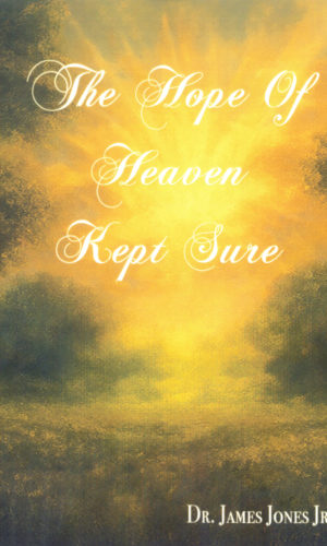 The Hope of Heaven Kept Sure
