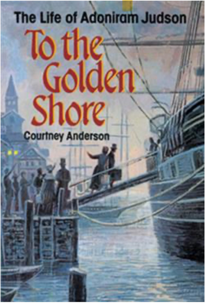 To the Golden Shore: The Life of Adoniram Judson