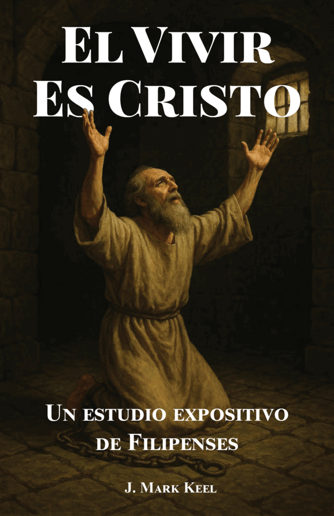 El Vivir Es Cristo- Un Estudio Expositivo de Filipenses